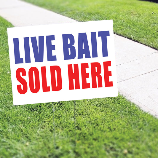 Live Bait Sold Here Coroplast Yard Sign