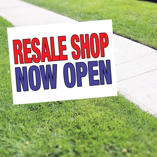 Resale Shop Now Open Coroplast Yard Sign