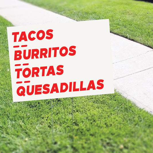 Tacos Burritos tortas quesadillas coroplast yard sign