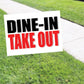 Dine-in take out coroplast yard sign