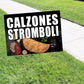 Calzones stromboli coroplast yard sign