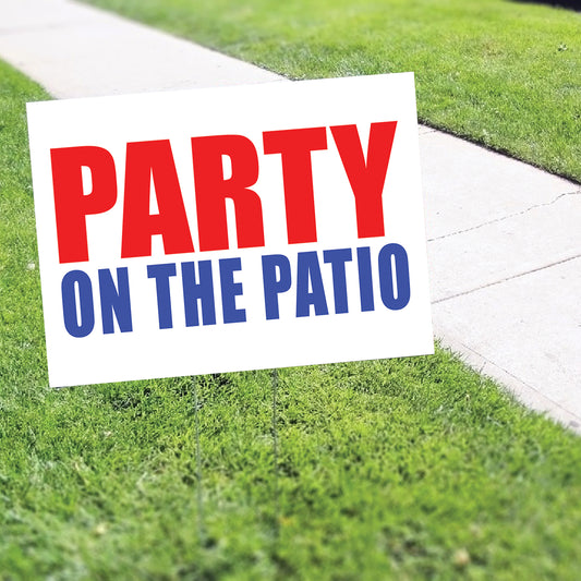 Party on the patio coroplast yard sign