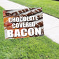 Chocolate covered bacon coroplast yard sign