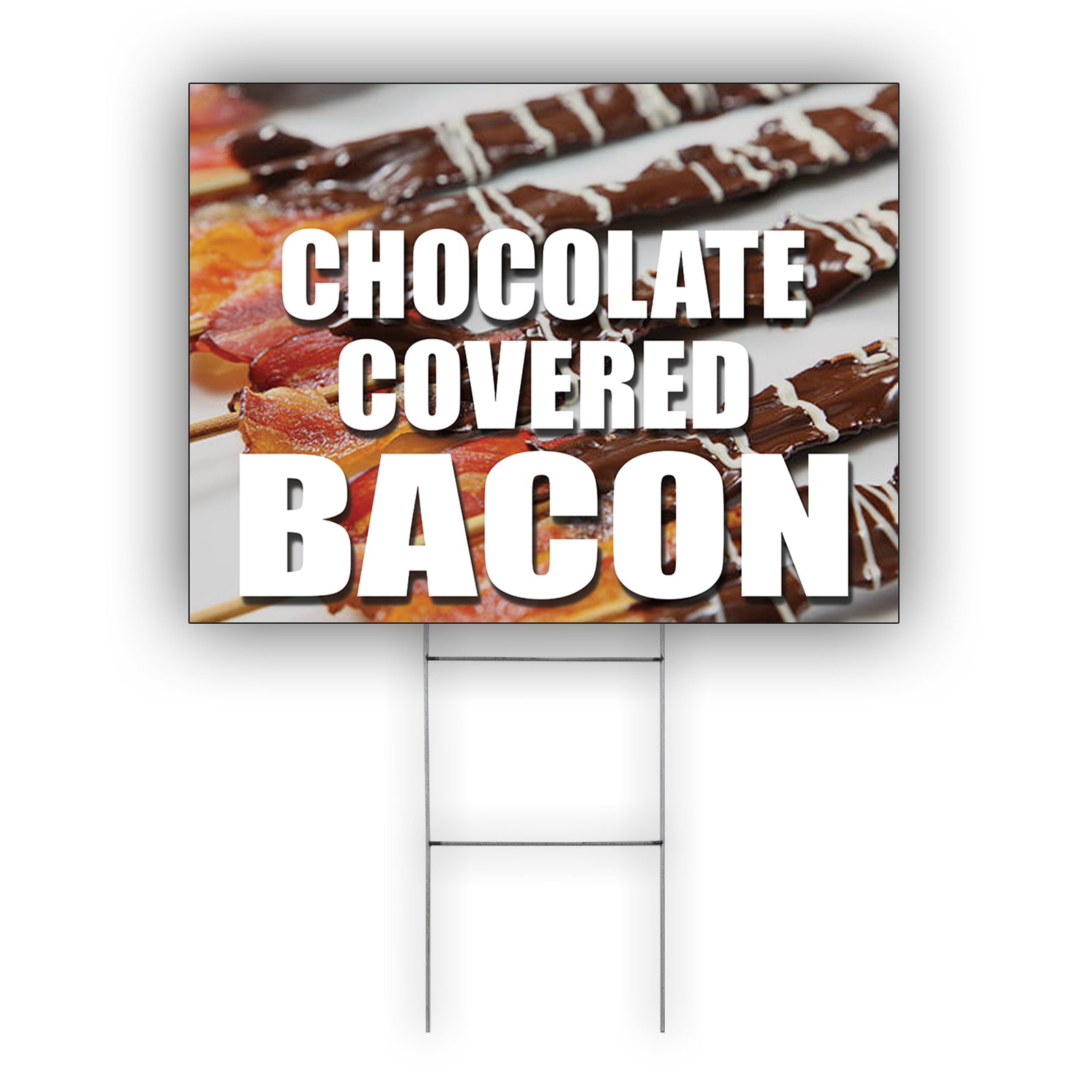 Chocolate covered bacon coroplast yard sign