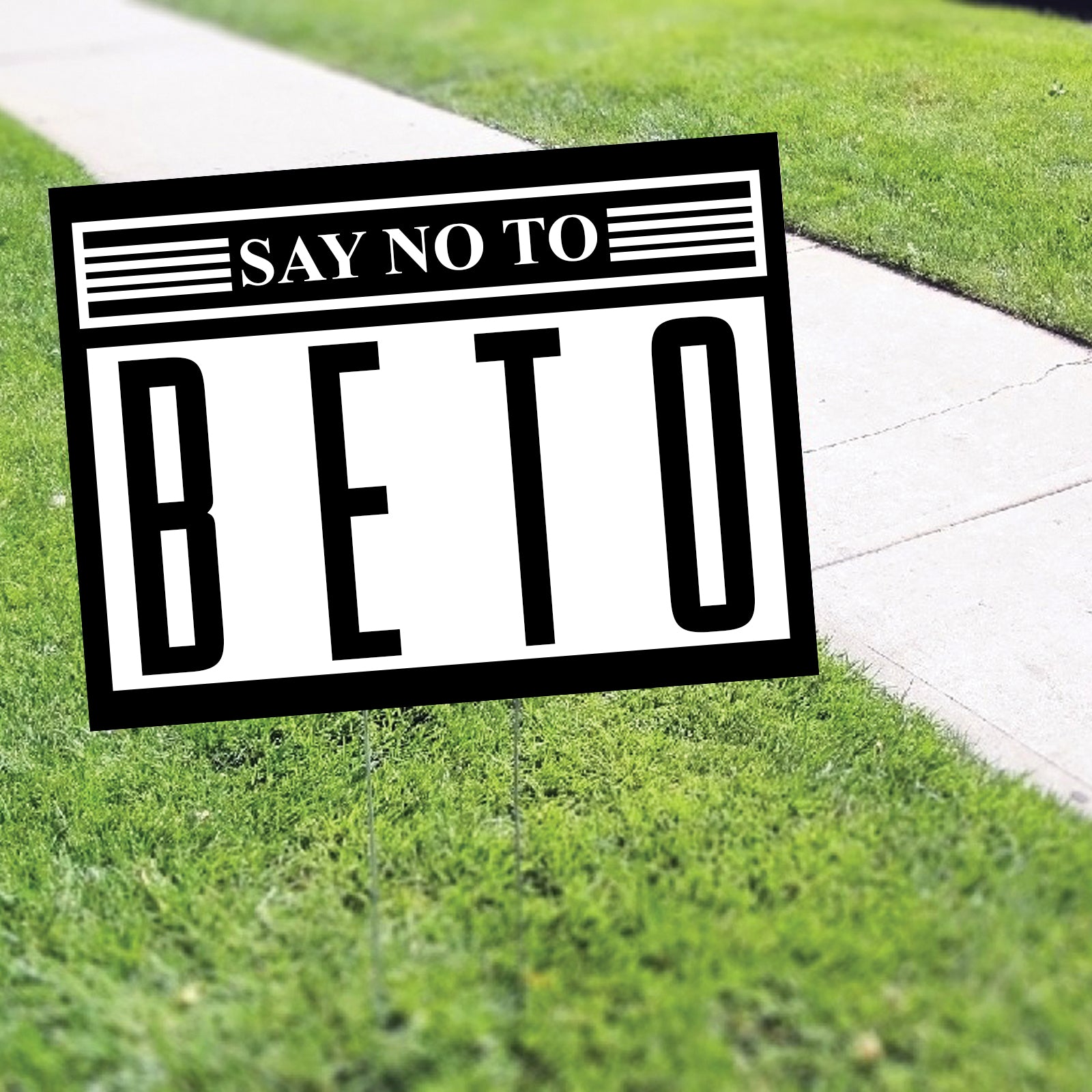 Say Not To Beto O'Rourke Coroplast Yard Sign