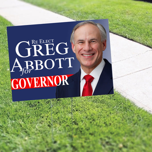 Re Elect Greg Abbott For Governor Coroplast Yard Sign