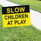 Slow Children At Play Coroplast Yard Sign H Stake