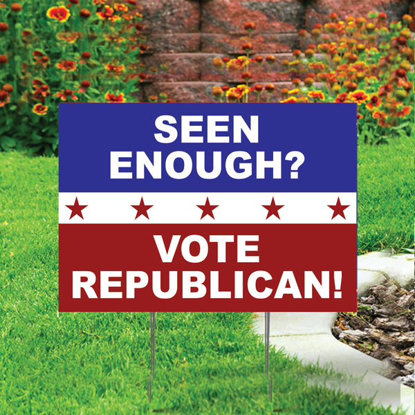 Seen Enough Vote Republican 2024 Coroplast Yard Sign H Stake - Sign Fever