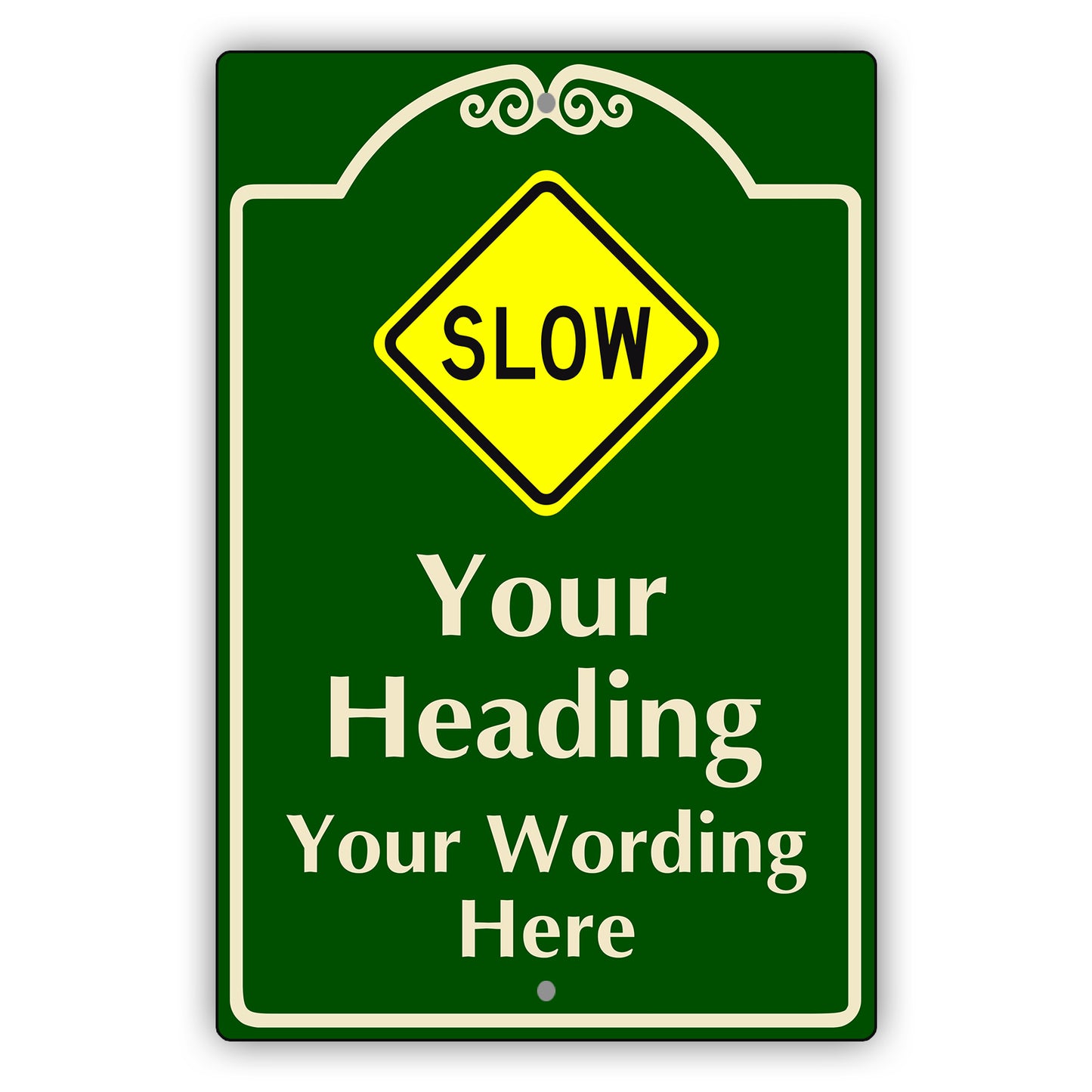 Custom Sign Slow Your Heading Sign Aluminum Metal Sign