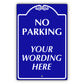 Custom Sign No Parking Your Wording Sign Aluminum Metal Sign