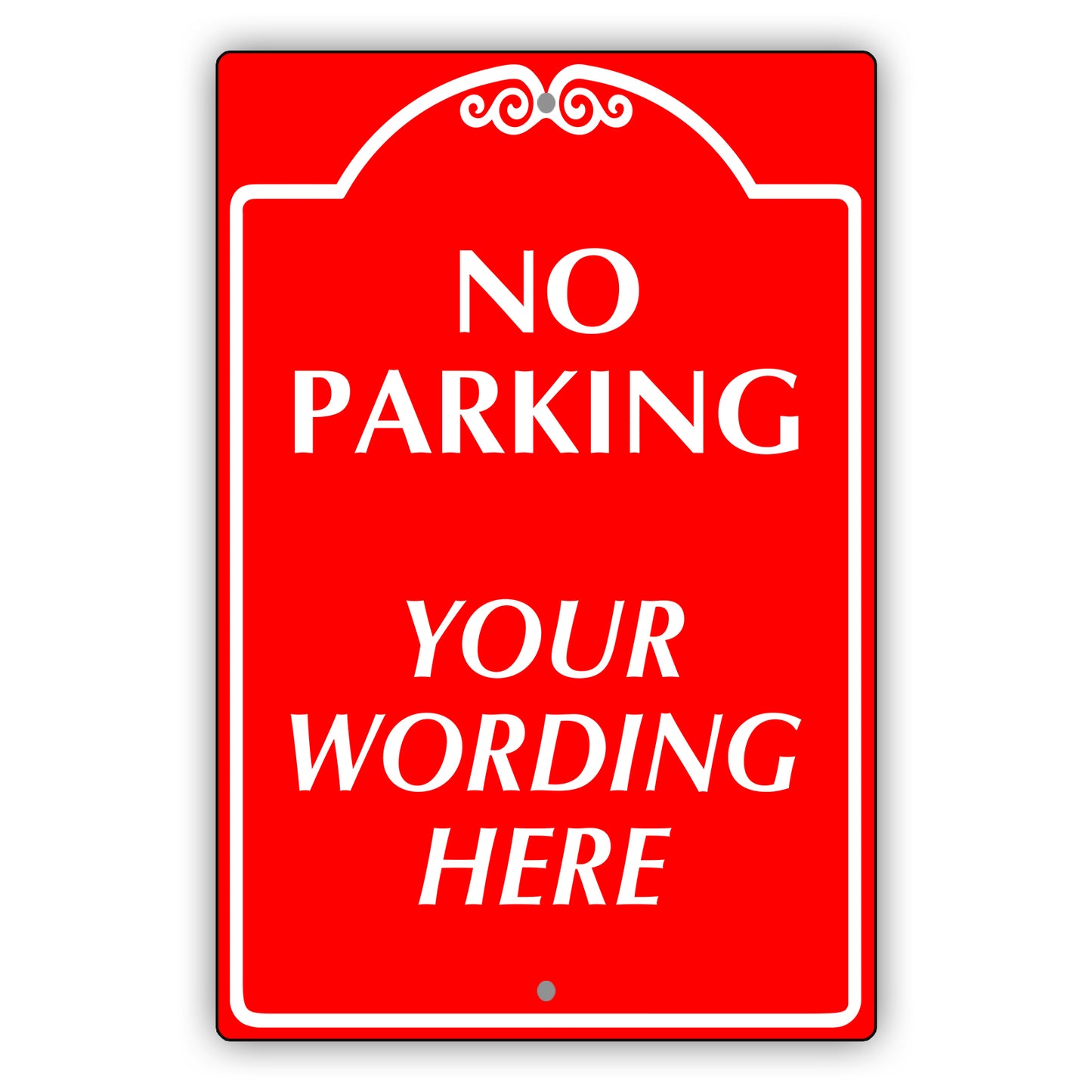 Custom Sign No Parking Your Wording Sign Aluminum Metal Sign