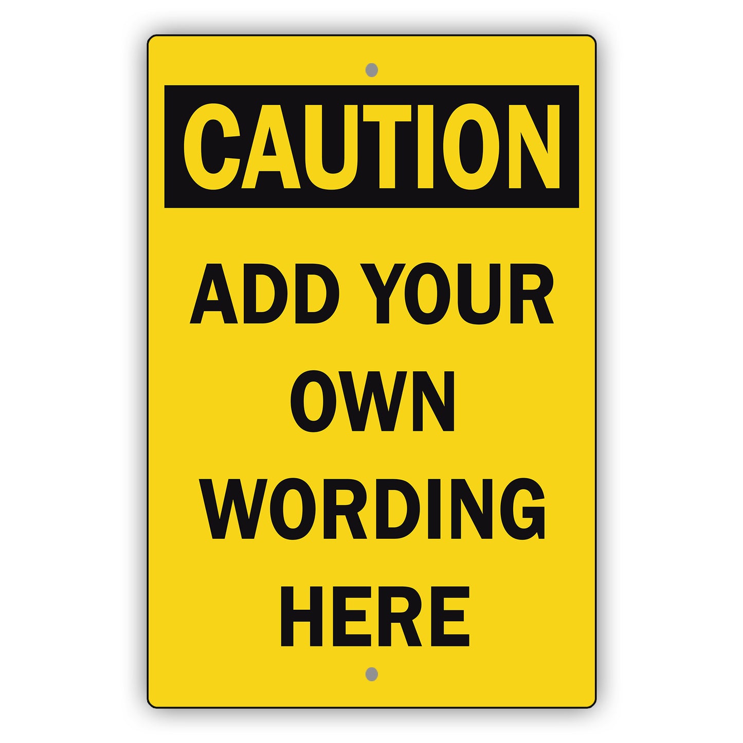 Custom Sign Caution Your Wording Sign Aluminum Metal Sign