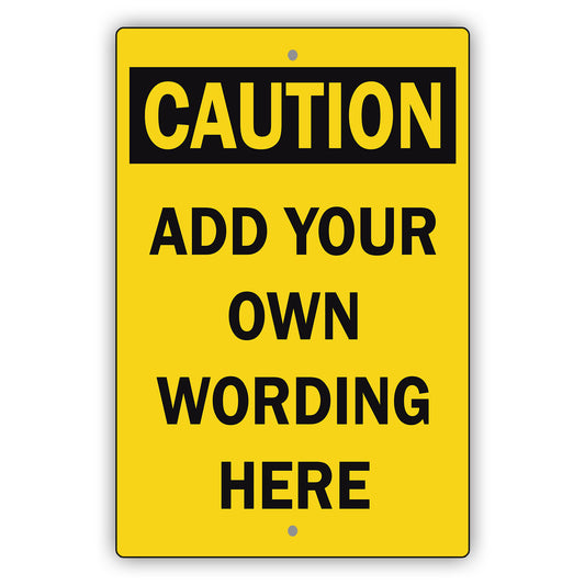 Custom Sign Caution Your Wording Sign Aluminum Metal Sign