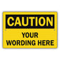 Custom Sign Caution Your Wording Sign Yellow Aluminum Metal Sign