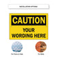 Custom Sign Caution Your Wording Sign Yellow Aluminum Metal Sign