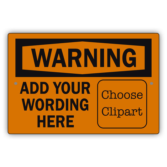 Custom Sign Warning Your Wording Sign Clipart Aluminum Metal Sign