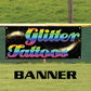 Glitter Tattoos Vinyl Printed Banner Sign