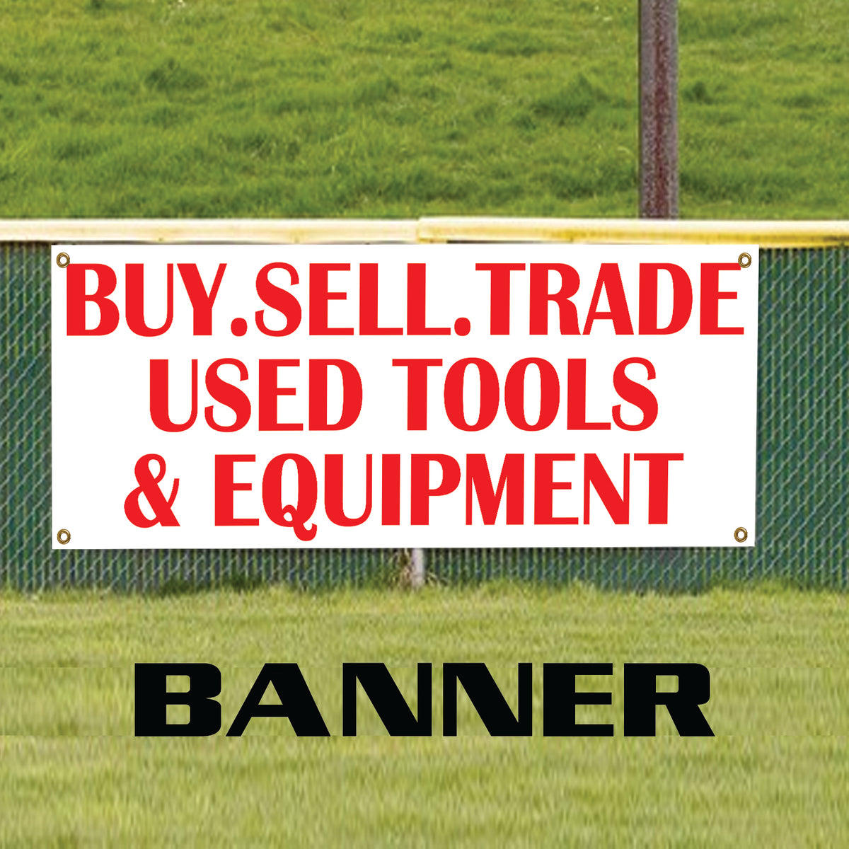Buy Sell Trade Used Tools & Equipment Vinyl Banner Sign – Sign Fever