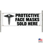 Protective face masks sold here vinyl printed banner sign