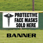 Protective face masks sold here vinyl printed banner sign