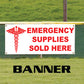 Emergency supplies sold here vinyl banner sign