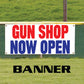 Gun shop now open vinyl printed banner sign