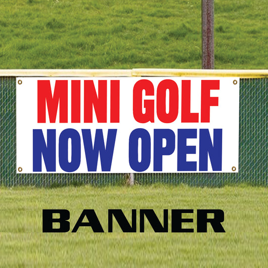 Mini Golf now open vinyl printed banner sign