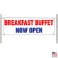 Breakfast buffet now open vinyl printed banner sign