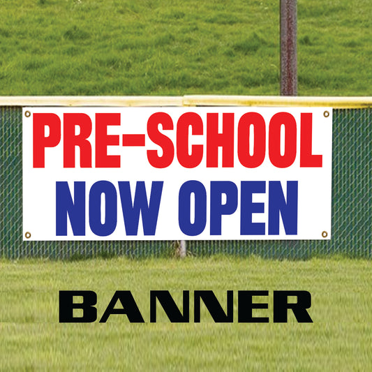 Pre-school now open vinyl printed banner sign