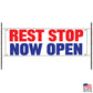 Rest stop now open vinyl printed banner sign