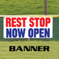 Rest stop now open vinyl printed banner sign