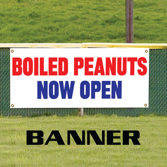 Boiled peanuts now open vinyl printed banner sign