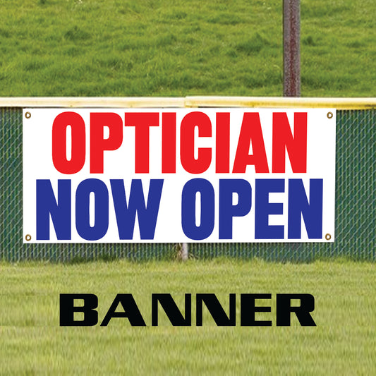 Optician now open vinyl printed banner sign