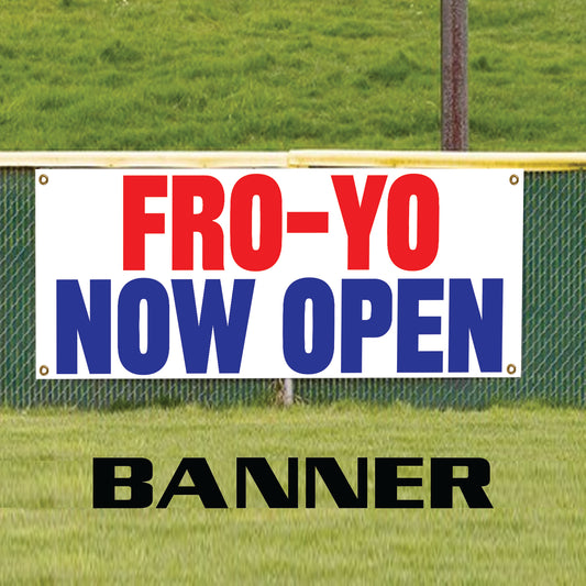 Fro-yo now open vinyl printed banner sign