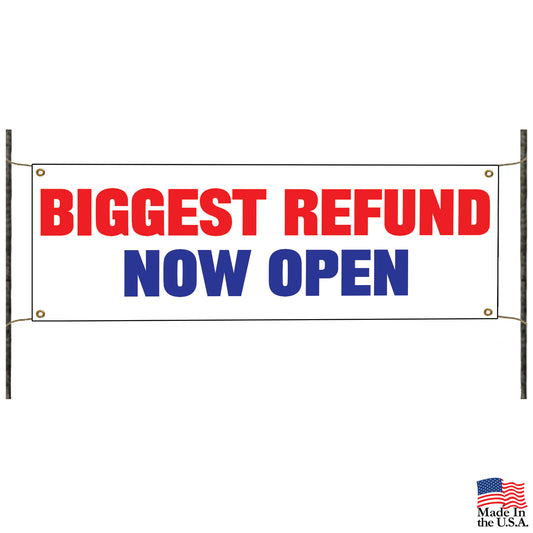 Biggest refund now open vinyl printed banner sign