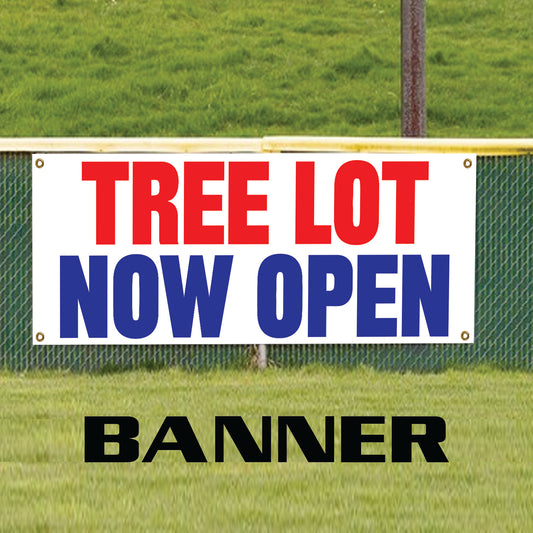 Tree lot now open vinyl printed banner sign