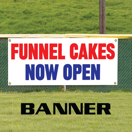 Funnel cakes now open vinyl printed banner sign