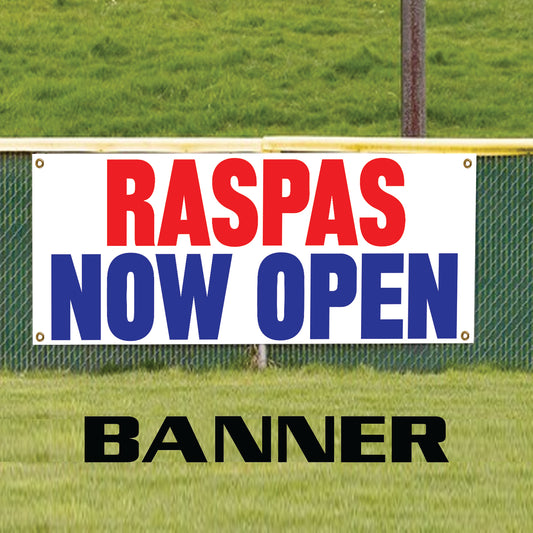 RASPAS now open vinyl printed banner sign