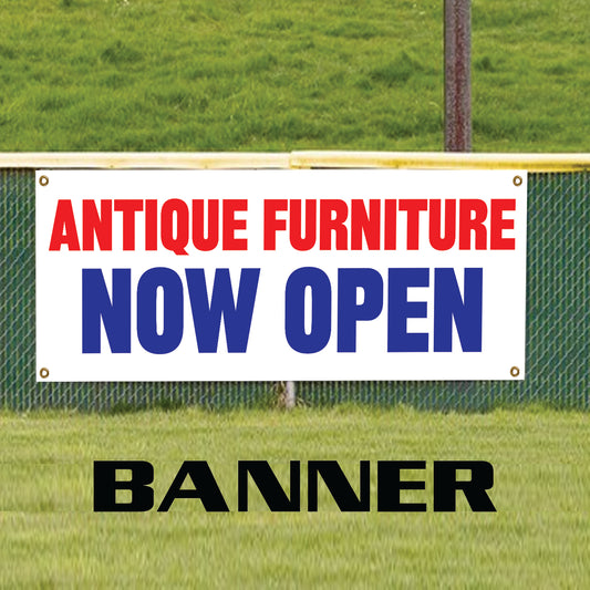Antique furniture now open vinyl printed banner sign