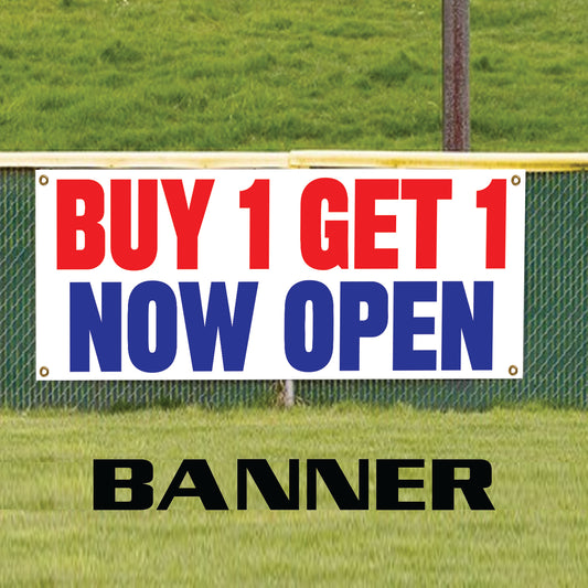 Buy 1 get 1 now open vinyl printed banner sign