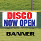 Disco now open vinyl printed banner sign