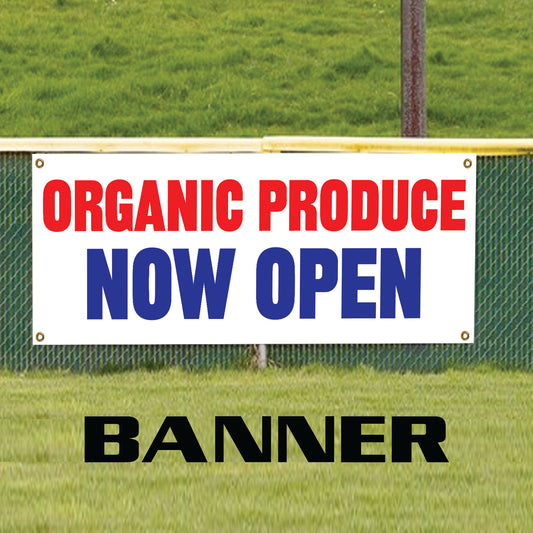Organic produce now open vinyl printed banner sign