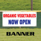 Organic vegetables now open vinyl printed banner sign