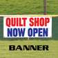 Quilt shop now open vinyl printed banner sign