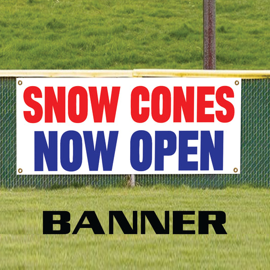 Snow cones now open vinyl printed banner sign