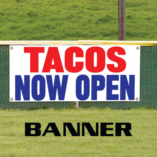 Tacos now open vinyl printed banner sign