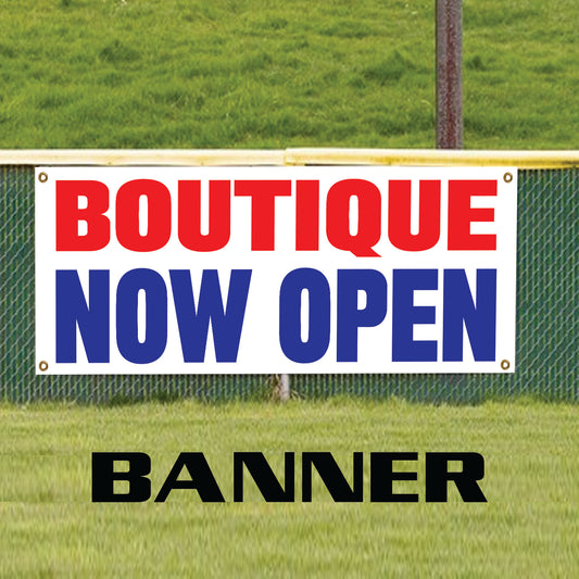 Boutique now open vinyl printed banner sign