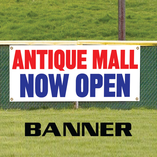 Antique mall now open vinyl printed banner sign