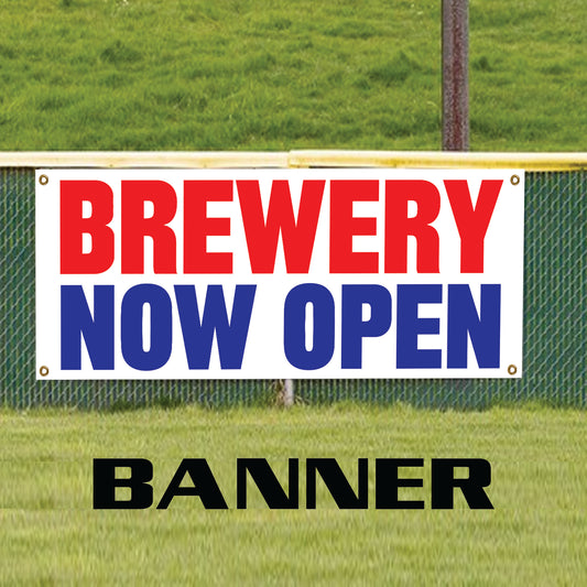 Brewery now open vinyl printed banner sign
