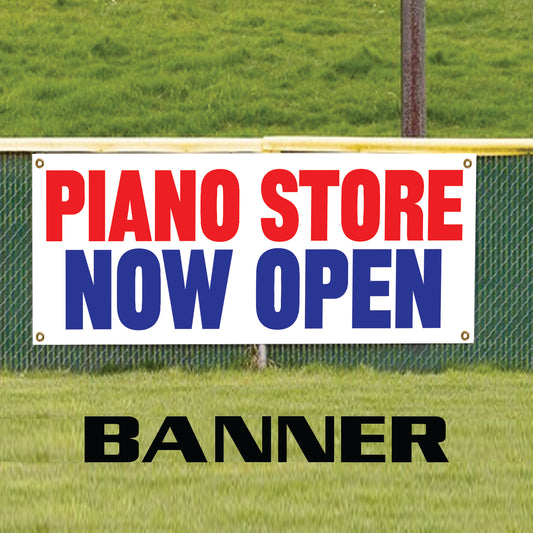 Piano store now open vinyl printed banner sign
